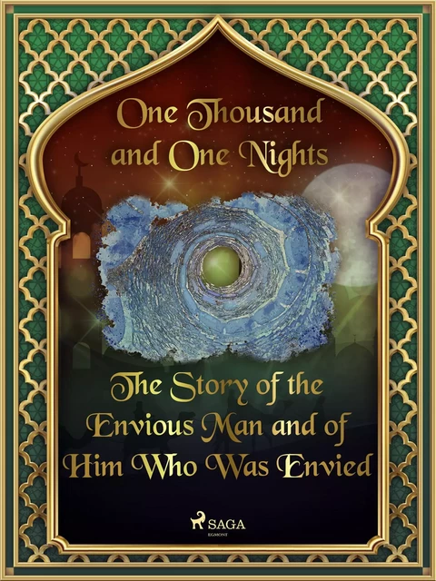 The Story of the Envious Man and of Him Who Was Envied - One Thousand and One Nights - Saga Egmont International