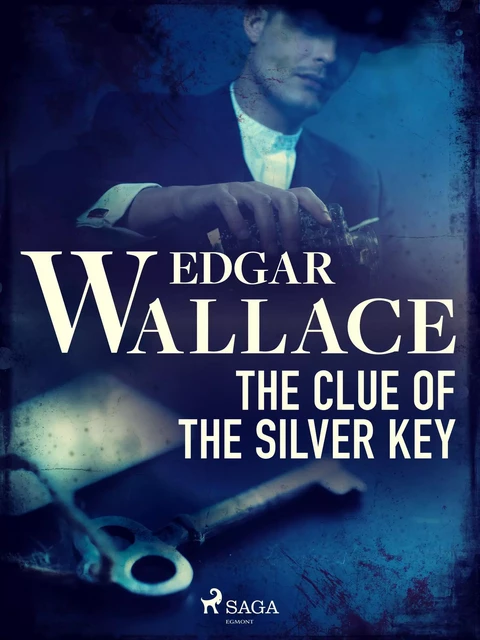 The Clue of the Silver Key - Edgar Wallace - Saga Egmont International