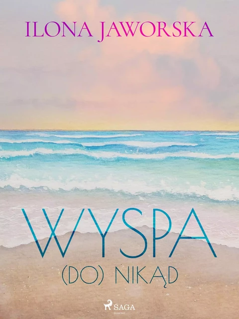 Wyspa (DO)Nikąd - Ilona Jaworska - Saga Egmont International