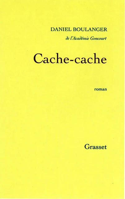 Cache-cache - Daniel Boulanger - Grasset