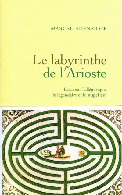 Le labyrinthe de l'arioste - Marcel Schneider - Grasset