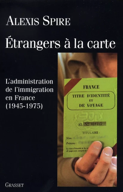 Etrangers à la carte - Alexis Spire - Grasset