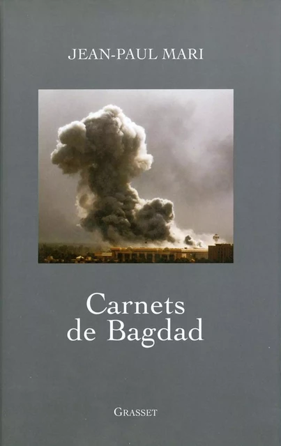 Carnets de Bagdad - Jean-Paul Mari - Grasset