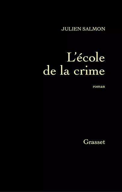 L'école de la crim' - Julien Salmon - Grasset