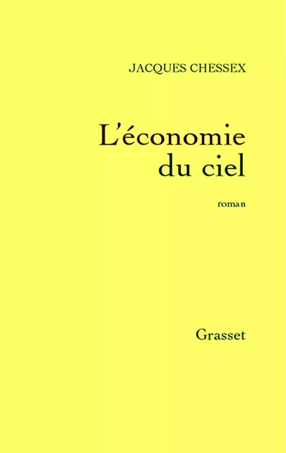 L'économie du ciel - Jacques Chessex - Grasset