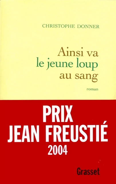 Ainsi va le jeune loup au sang - Christophe Donner - Grasset