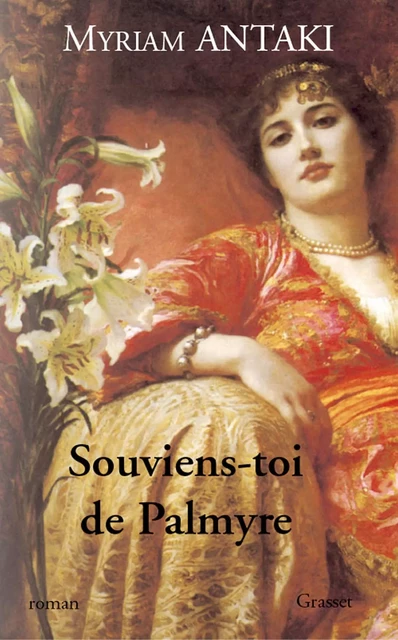 Souviens-toi de Palmyre - Myriam Antaki - Grasset