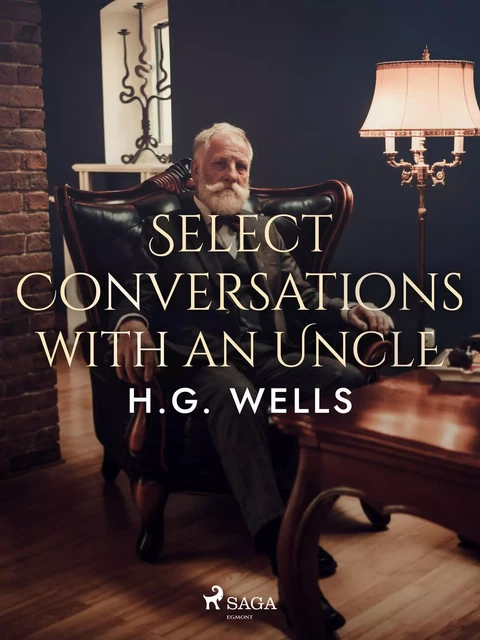 Select Conversations with an Uncle - H. G. Wells - Saga Egmont International