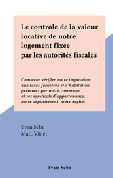 Le contrôle de la valeur locative de notre logement fixée par les autorités fiscales