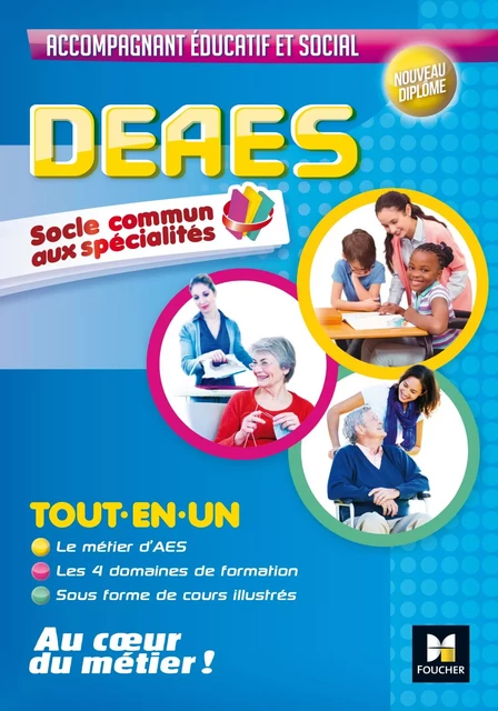 DEAES - Tout en un - Tronc Commun - Kamel Abbadi, Achour Ouiddir, Charlotte Slowick, Agnès Voron, Drihame Essalhi, Epency Epara Epara, Jean-Luc Springer, Marie-Pierre Payet, Jocelyn Garnier, Priscilla Benchimol, Lisa Besson, Sylvie Corvoisier-Tourneur, Sébastien Derue, Marlène Gratiot, Vanessa Montagnac, Anne-Claire Mortkowitch, Nadia Ouali - Foucher