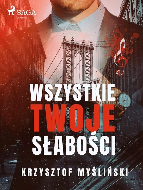 Wszystkie twoje słabości - Krzysztof Myśliński - Saga Egmont International