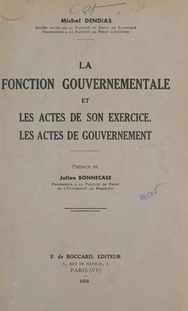 La fonction gouvernementale et les actes de son exercice, les actes de gouvernement - Michel Dendias - FeniXX réédition numérique