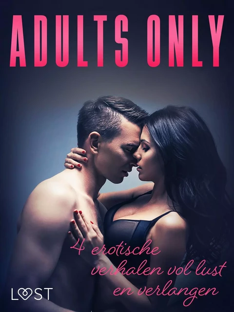 Adults only: 4 erotische verhalen vol lust en verlangen - Andrea Hansen, Elena Lund, Camille Bech - Saga Egmont International