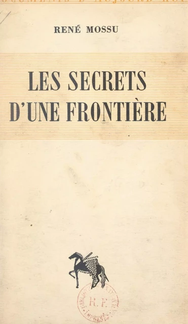 Les secrets d'une frontière - René Mossu - FeniXX réédition numérique