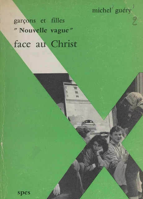 Garçons et filles "nouvelle vague" face au Christ - Michel Guéry - FeniXX réédition numérique