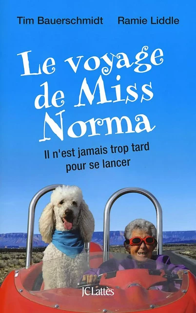 Le voyage de Miss Norma - Timothy Bauerschmidt, Ramie Liddle - JC Lattès