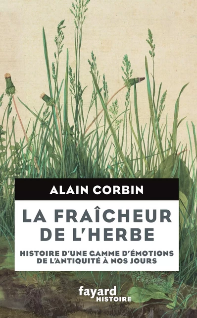 La Fraîcheur de l'herbe - Alain Corbin - Fayard