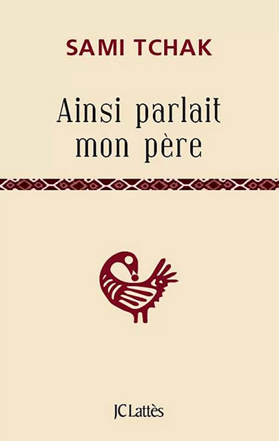 Ainsi parlait mon père - Sami Tchak - JC Lattès