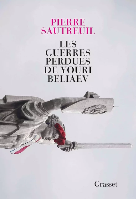 Les guerres perdues de Youri Beliaev - Pierre Sautreuil - Grasset