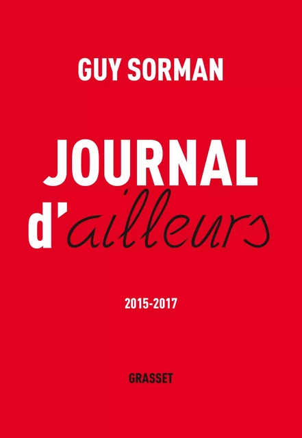 Journal d'ailleurs - Guy Sorman - Grasset