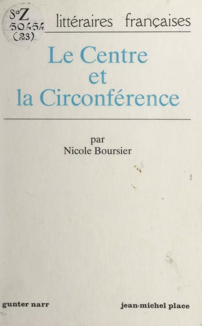 Le centre et la circonférence - Nicole Boursier - FeniXX réédition numérique