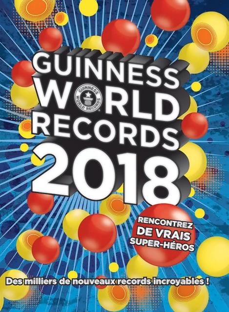 Guinness World Records 2018 -  Guinness World Records - Hachette Pratique