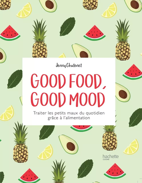 Good Food good mood - Jenny Chatenet - Hachette Pratique