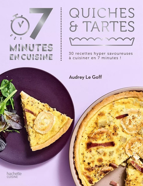 Quiches &amp; tartes - Audrey Le Goff - Hachette Pratique