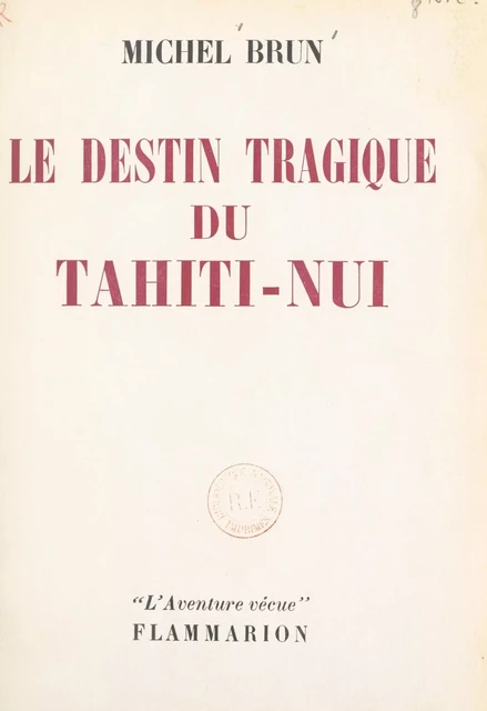 Le destin tragique du Tahiti-Nui - Michel Brun - FeniXX réédition numérique