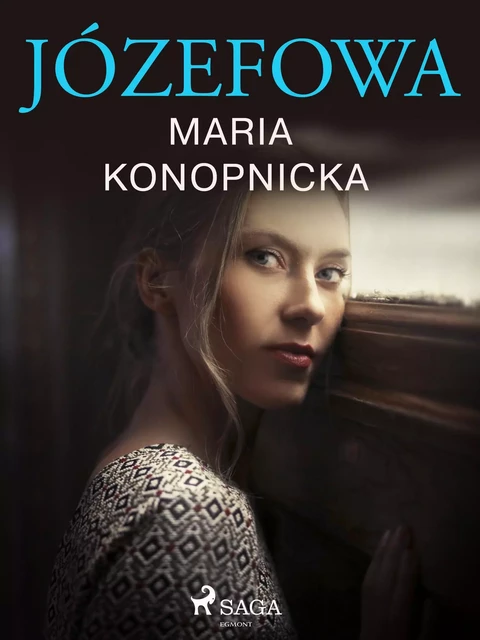 Józefowa - Maria Konopnicka - Saga Egmont International