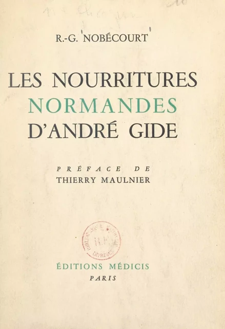 Les nourritures normandes d'André Gide - René-Gustave Nobécourt - FeniXX réédition numérique