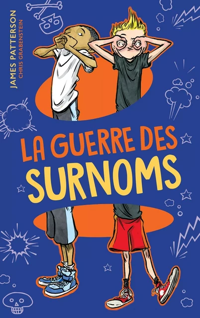 La Guerre des surnoms - James Patterson, Chris Grabenstein - Hachette Romans