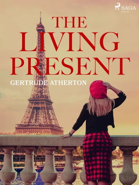 The Living Present - Gertrude Atherton - Saga Egmont International