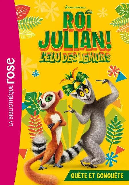 Roi Julian 02 - Quête et conquête -  Dreamworks - Hachette Jeunesse