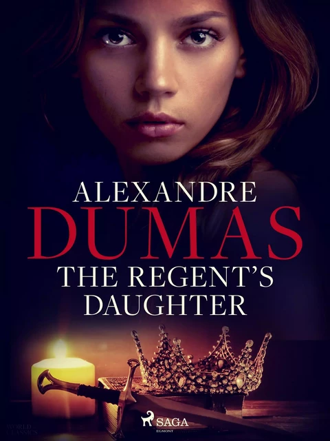 The Regent's Daughter - Alexandre Dumas - Saga Egmont International