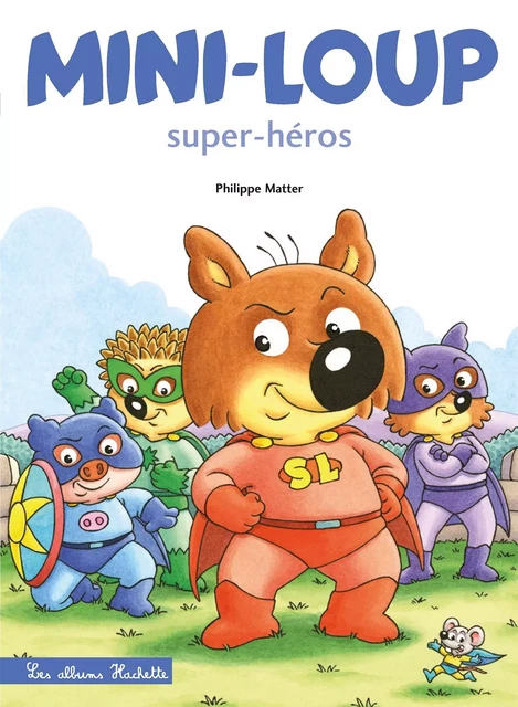 Mini-Loup Super-héros (TP) - Philippe Matter - Hachette Enfants