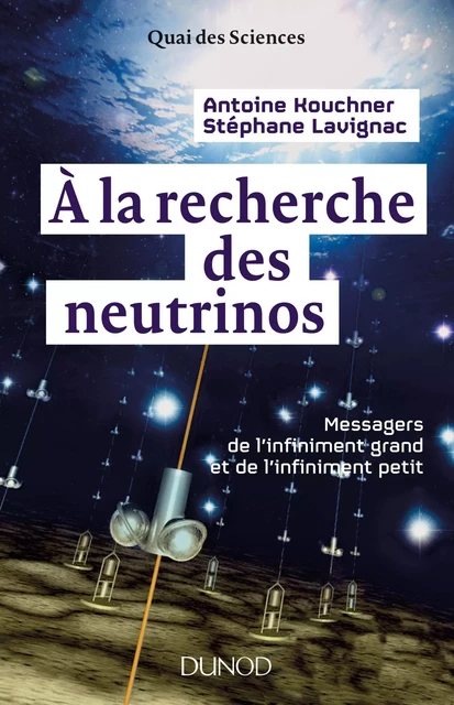 A la recherche des neutrinos - Antoine Kouchner - Dunod