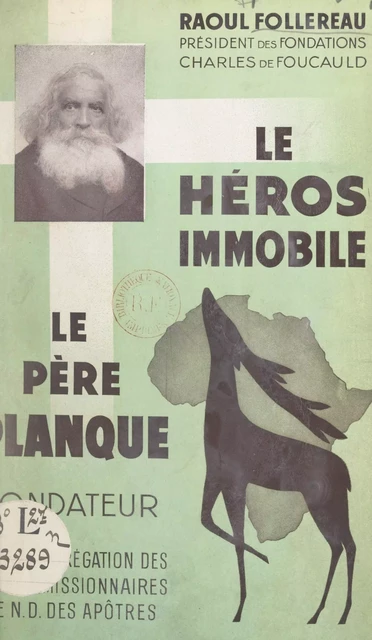 Le héros immobile : le Révérend Père Planque - Raoul Follereau - FeniXX réédition numérique