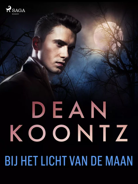 Bij het licht van de maan - Dean R. Koontz - Saga Egmont International