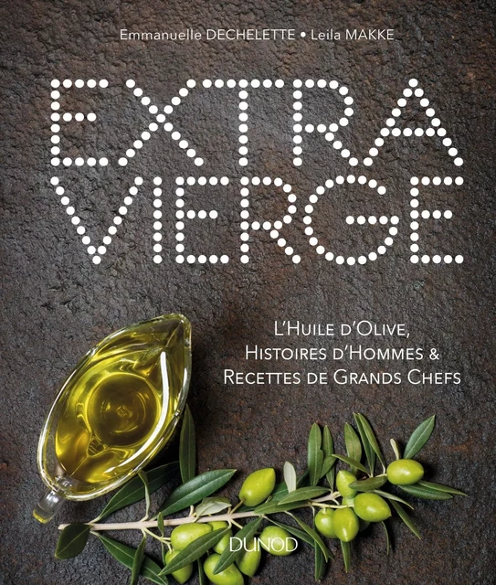 Extra Vierge - Emmanuelle Dechelette, Leila Makke - Dunod