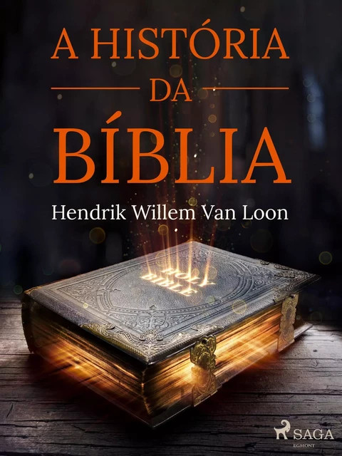 A história da Bíblia - Hendrik Willem Van Loon - Saga Egmont International