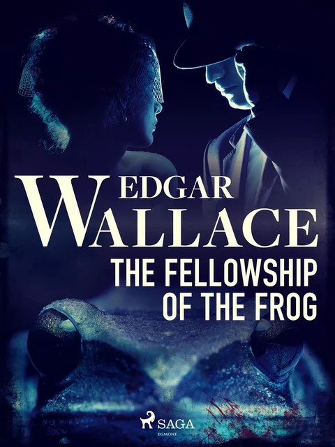 The Fellowship of the Frog - Edgar Wallace - Saga Egmont International