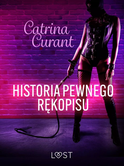 Historia pewnego rękopisu – opowiadanie erotyczne BDSM - Catrina Curant - Saga Egmont International