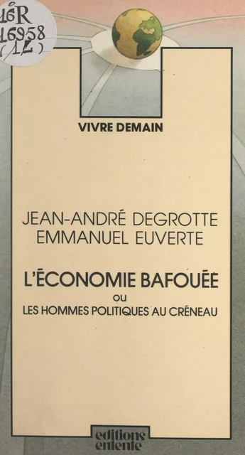 L'économie bafouée - Jean-André Degrotte, Emmanuel Euverte - FeniXX réédition numérique