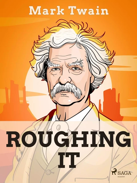 Roughing It - Mark Twain - Saga Egmont International