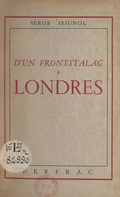 D'un frontstalag à Londres - Serge Seignol - FeniXX réédition numérique