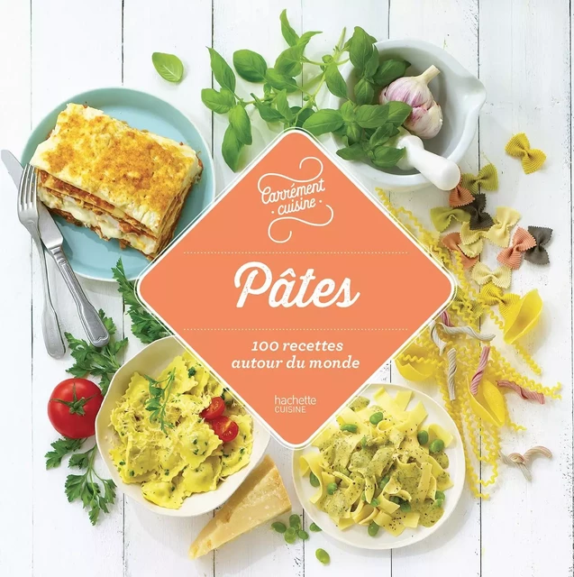 Pâtes 100 recettes autour du monde -  Collectif - Hachette Pratique