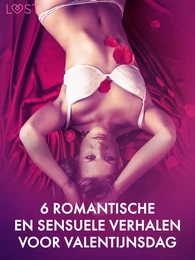 6 romantische en sensuele verhalen voor Valentijnsdag