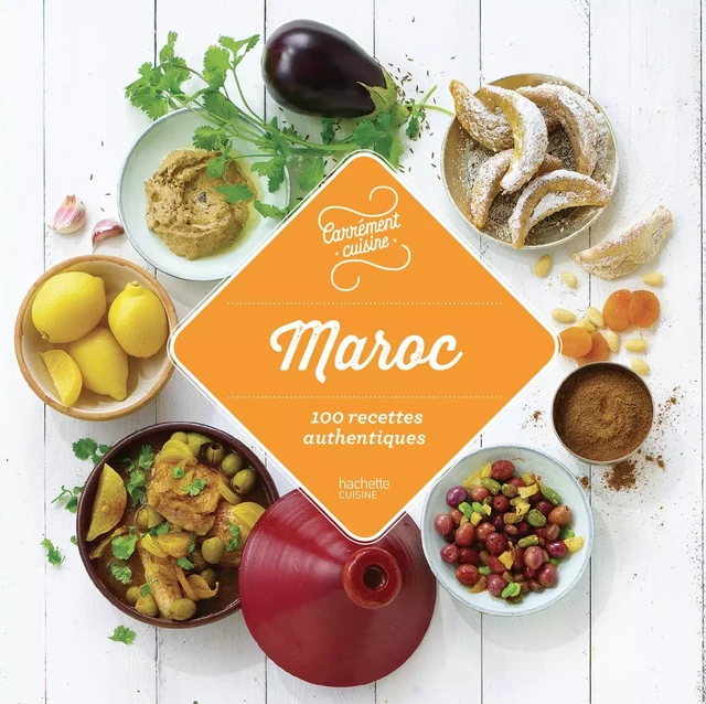 Maroc 100 recettes authentiques -  Collectif - Hachette Pratique