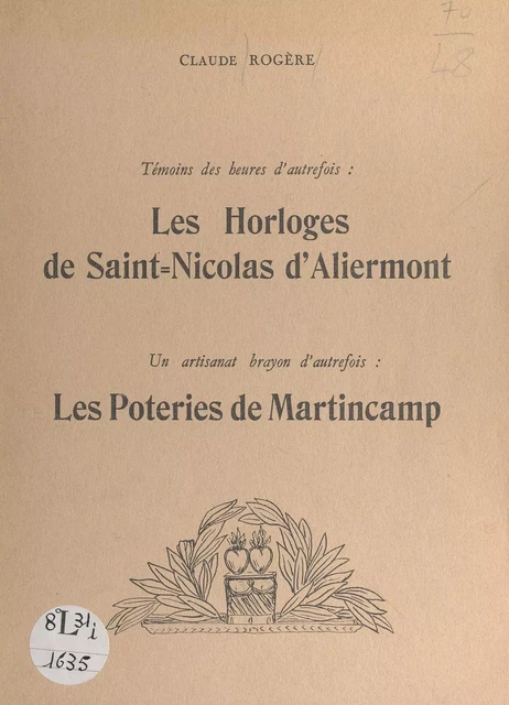 Témoins des heures d'autrefois, les horloges de Saint-Nicolas-d'Aliermont - Claude Rogère - FeniXX réédition numérique